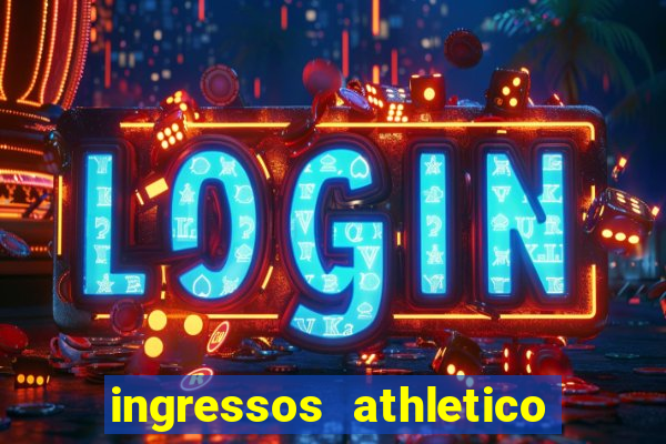 ingressos athletico x flamengo